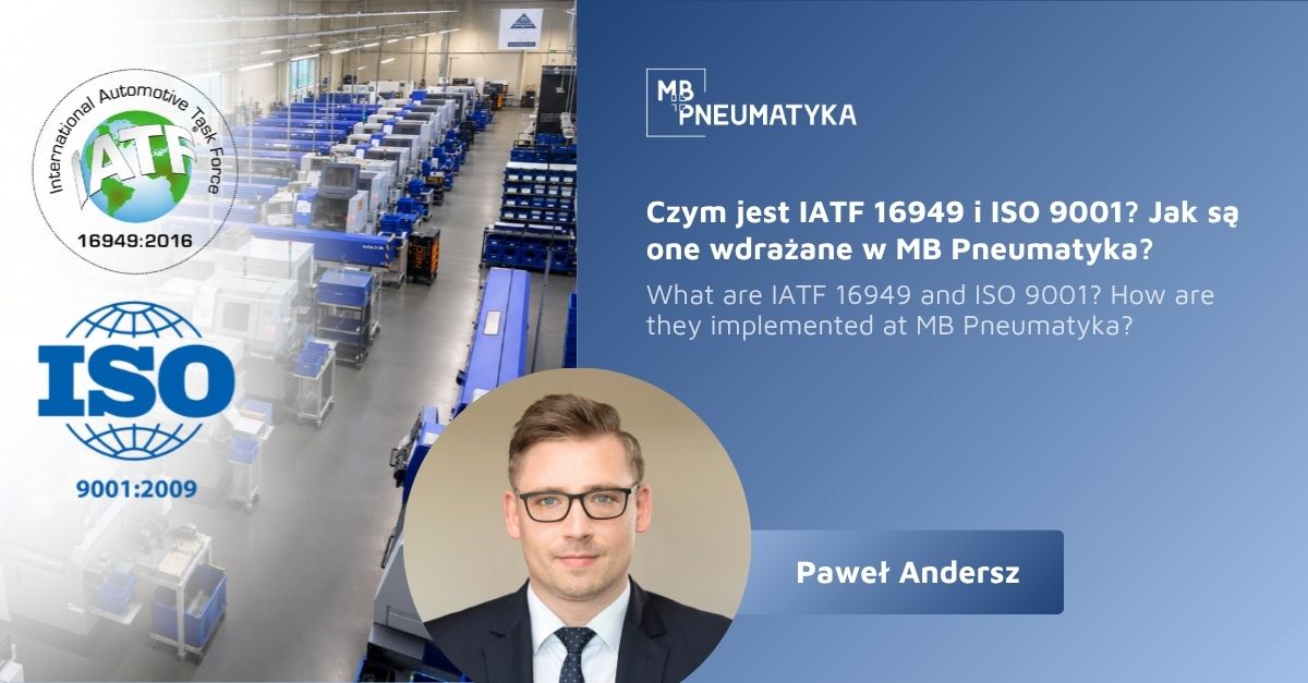 Was sind IATF 16949 und ISO 9001? Wie werden sie bei MB Pneumatyka umgesetzt?