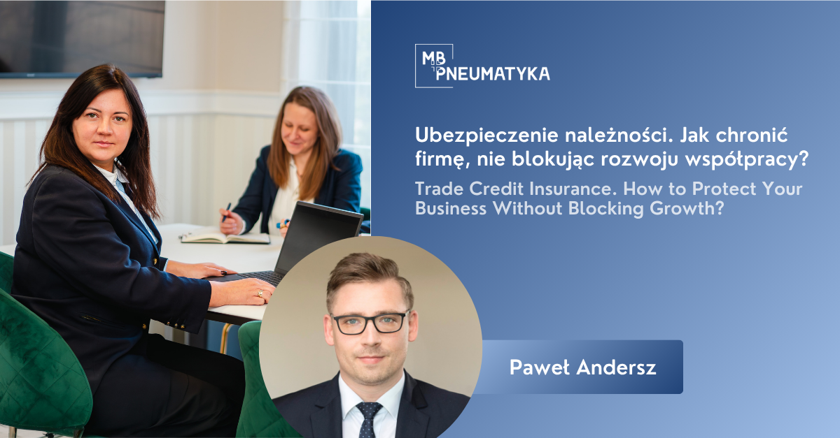 Ubezpieczenie należności a sprzedaż części pneumatycznych. Jak chronić firmę, nie blokując rozwoju współpracy?